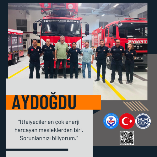 Genel Sekreter Aydoğdu, “En Çok Enerji Harcayan Meslek İtfaiye’dir”