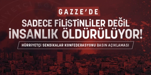 Gazze’de Sadece Filistinliler Değil İnsanlık Öldürülüyor